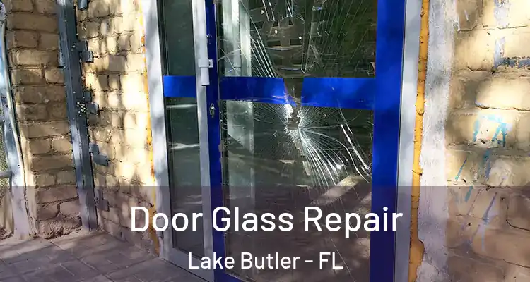  Door Glass Repair Lake Butler - FL