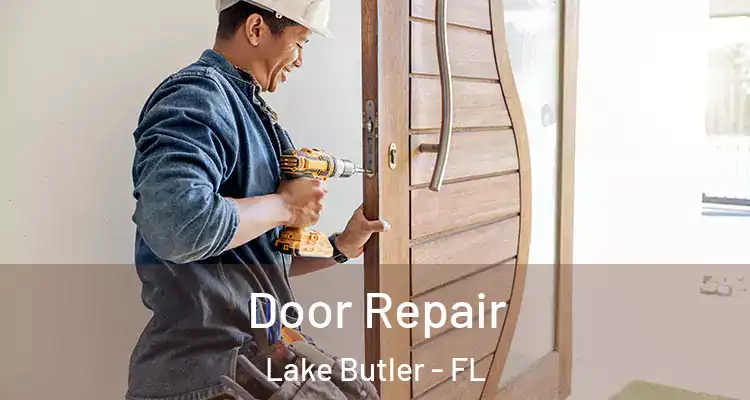  Door Repair Lake Butler - FL