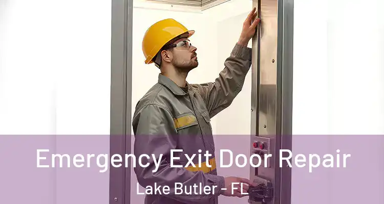  Emergency Exit Door Repair Lake Butler - FL