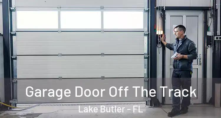  Garage Door Off The Track Lake Butler - FL
