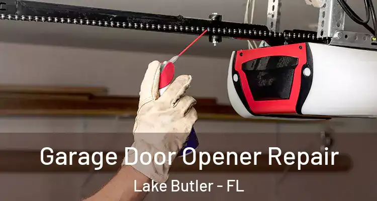  Garage Door Opener Repair Lake Butler - FL