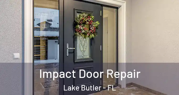  Impact Door Repair Lake Butler - FL
