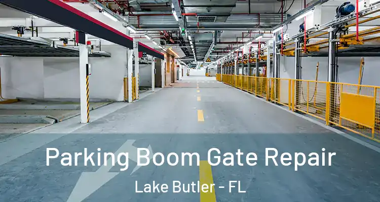  Parking Boom Gate Repair Lake Butler - FL