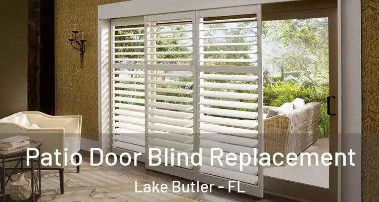  Patio Door Blind Replacement Lake Butler - FL