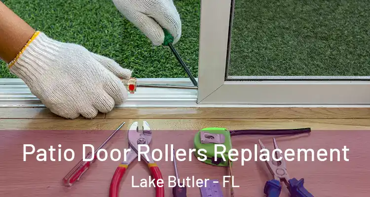  Patio Door Rollers Replacement Lake Butler - FL