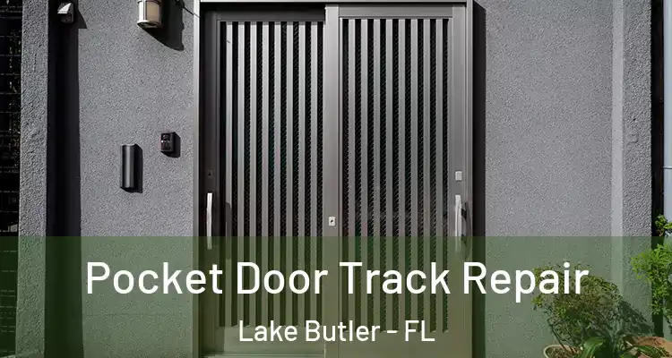  Pocket Door Track Repair Lake Butler - FL