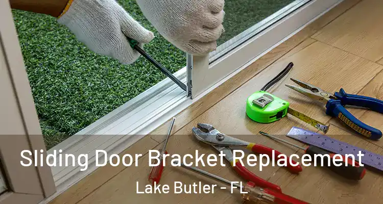  Sliding Door Bracket Replacement Lake Butler - FL