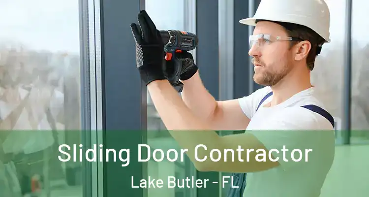  Sliding Door Contractor Lake Butler - FL