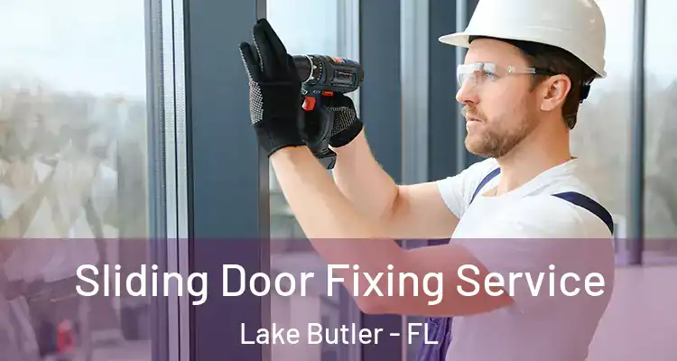  Sliding Door Fixing Service Lake Butler - FL