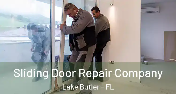  Sliding Door Repair Company Lake Butler - FL