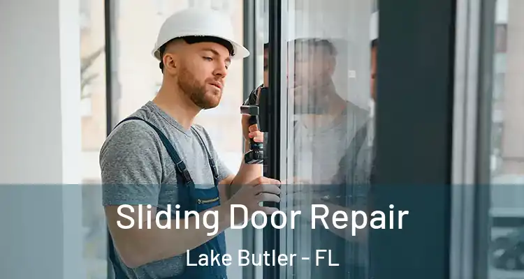  Sliding Door Repair Lake Butler - FL