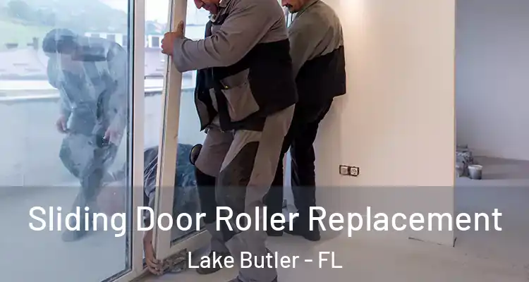  Sliding Door Roller Replacement Lake Butler - FL