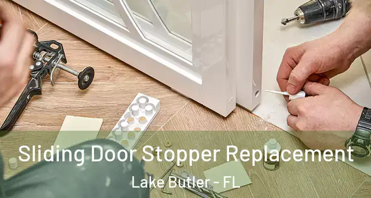  Sliding Door Stopper Replacement Lake Butler - FL